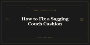 How to Fix a Sagging Couch Cushion: What Actually Works